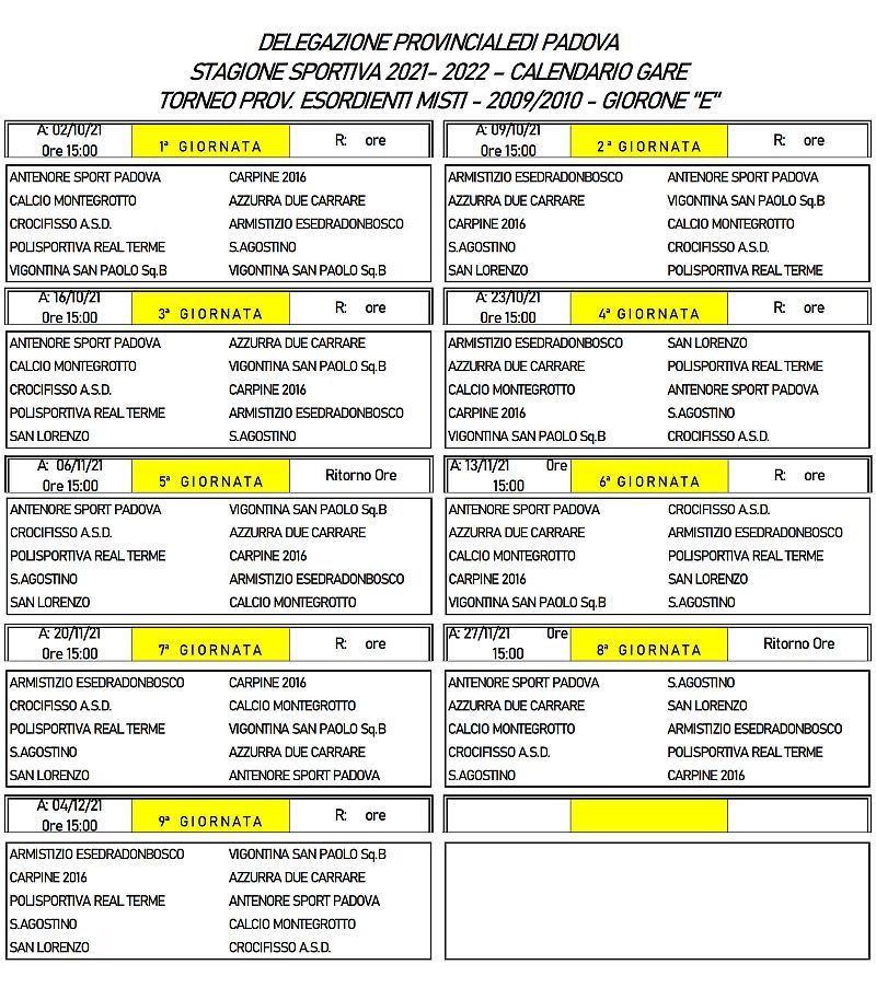 Delegazione Provinciale di Padova
Stagione Sportiva 2021-2022 Calendario Torneo prov. Esordienti misti 2009/2010 Girone E