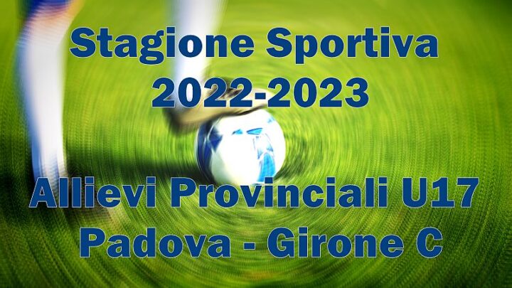 Calcio Armistizio Esedra don Bosco Padova Stagione Sportiva 2022 2023 Allievi Provinciali U17 Girone C