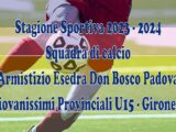 SS 2023 2024 Armistizio Esedra Don Bosco Padova Giovanissimi Provinciali U15