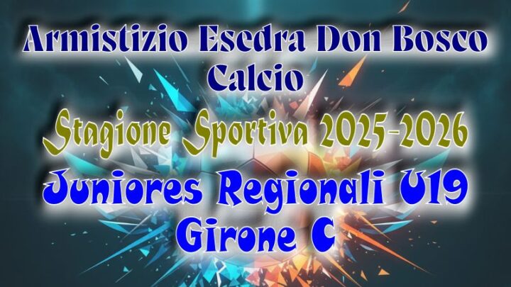 Armistizio Esedra Don Bosco Calcio SS 2025 2026 Juniores Regionali U19 Girone C